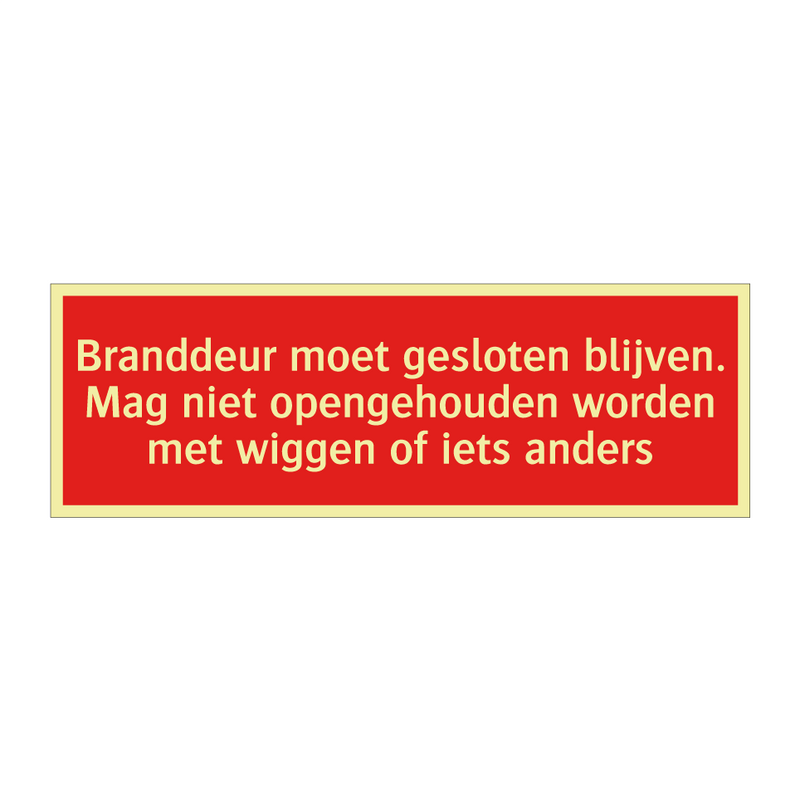 Branddeur moet gesloten blijven. Mag niet opengehouden worden /.../