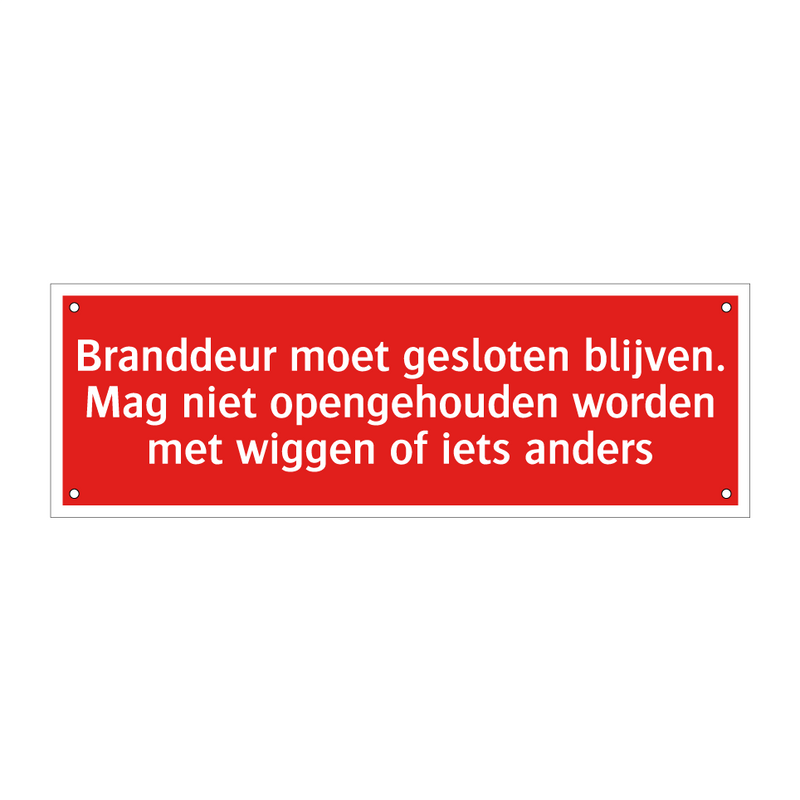 Branddeur moet gesloten blijven. Mag niet opengehouden worden /.../