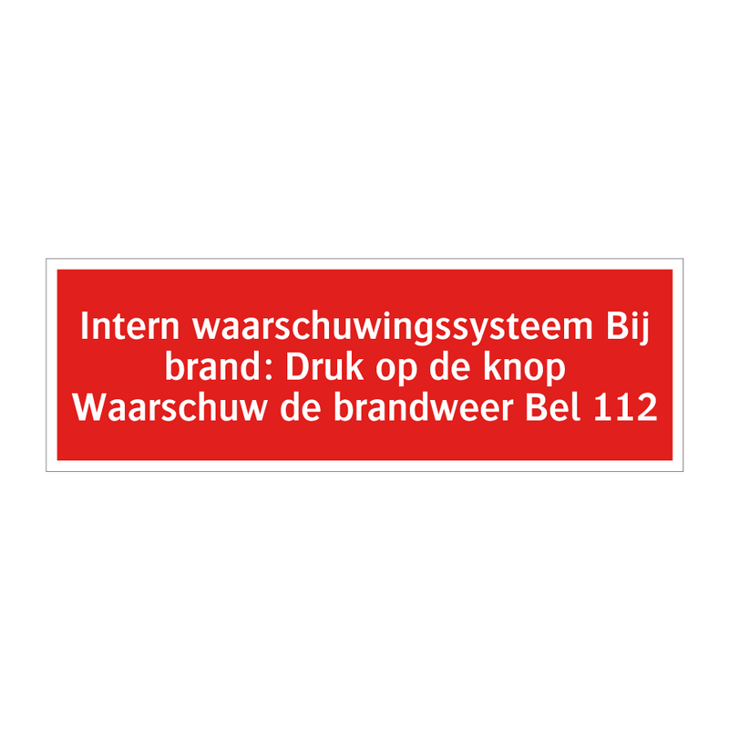 Intern waarschuwingssysteem Bij brand: Druk op de knop Waarschuw /.../