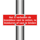 Het is verboden de branddeur vast te zetten, te blokkeren of /.../