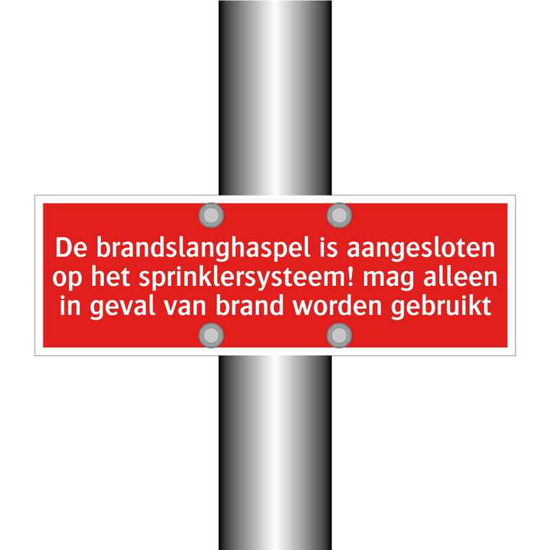 De brandslanghaspel is aangesloten op het sprinklersysteem! /.../