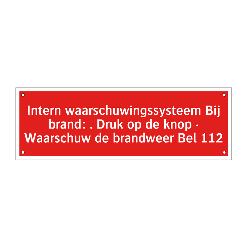 Intern waarschuwingssysteem Bij brand: . Druk op de knop · Waarschuw /.../