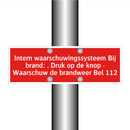 Intern waarschuwingssysteem Bij brand: . Druk op de knop · Waarschuw /.../