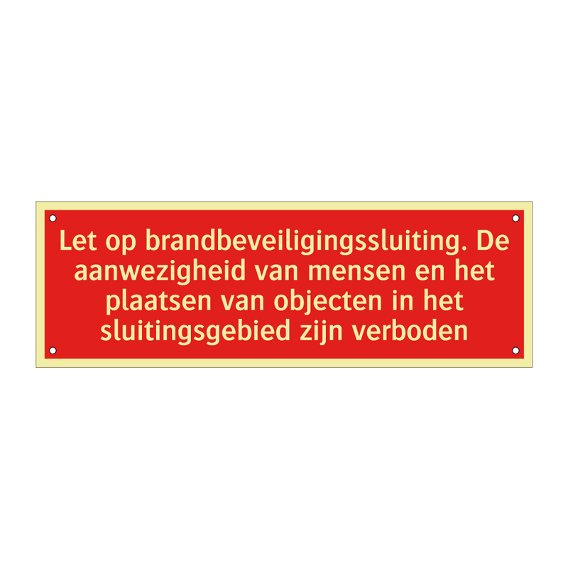 Let op brandbeveiligingssluiting. De aanwezigheid van mensen /.../