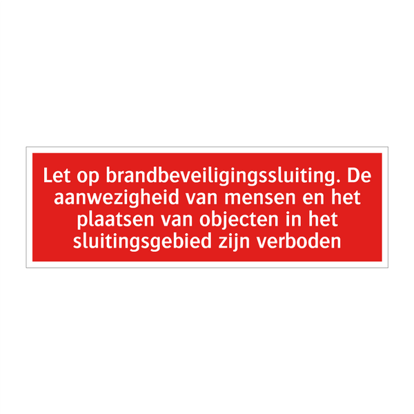 Let op brandbeveiligingssluiting. De aanwezigheid van mensen /.../
