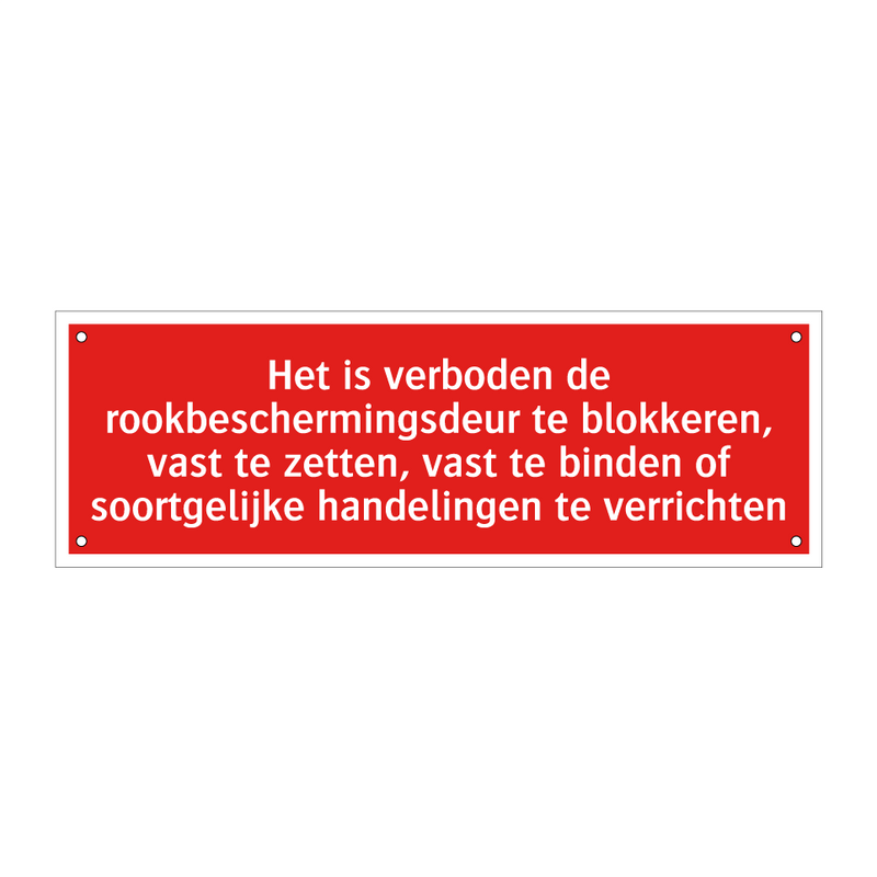Het is verboden de rookbeschermingsdeur te blokkeren, vast te /.../