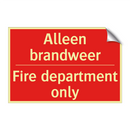 Alleen brandweer - Fire department only