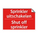 Sprinkler uitschakelen - Shut off sprinkler