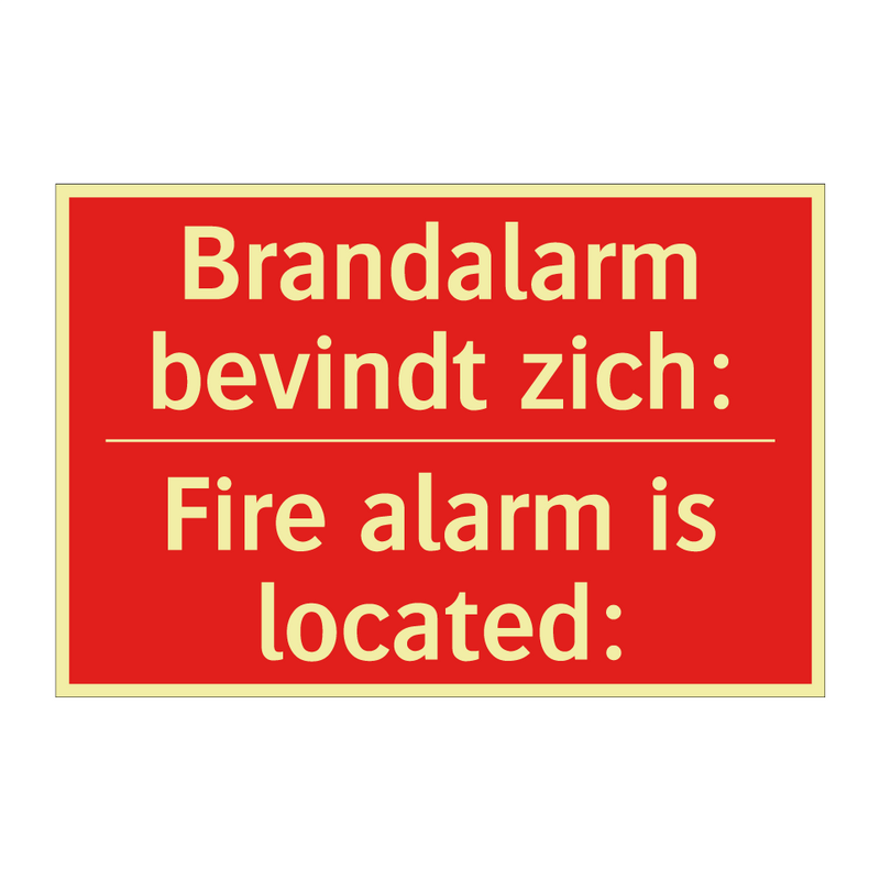 Brandalarm bevindt zich: - Fire alarm is located: