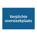 Verplichte oversteekplaats & Verplichte oversteekplaats & Verplichte oversteekplaats