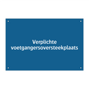 Verplichte voetgangersoversteekplaats & Verplichte voetgangersoversteekplaats