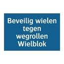 Beveilig wielen tegen wegrollen Wielblok & Beveilig wielen tegen wegrollen Wielblok