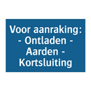 Voor aanraking: - Ontladen - Aarden - Kortsluiting