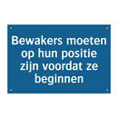 Bewakers moeten op hun positie zijn voordat ze beginnen