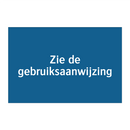 Zie de gebruiksaanwijzing & Zie de gebruiksaanwijzing & Zie de gebruiksaanwijzing