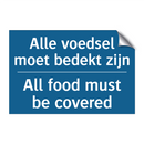 Alle voedsel moet bedekt zijn - All food must be covered