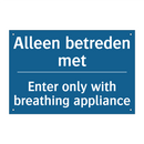 Alleen betreden met - Enter only with breathing appliance /.../