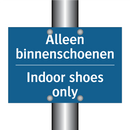 Alleen binnenschoenen - Indoor shoes only & Alleen binnenschoenen - Indoor shoes only