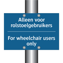 Alleen voor rolstoelgebruikers - For wheelchair users only