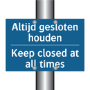 Altijd gesloten houden - Keep closed at all times
