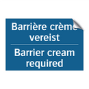Barrière crème vereist - Barrier cream required