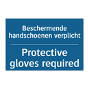 Beschermende handschoenen verplicht /.../ - Protective gloves required
