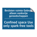 Besloten ruimte Gebruik alleen /.../ - Confined space Use only spark-free /.../