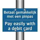 Betaal gemakkelijk met een pinpas /.../ - Pay easily with a debit card