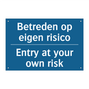 Betreden op eigen risico - Entry at your own risk