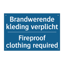 Brandwerende kleding verplicht - Fireproof clothing required