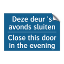 Deze deur 's avonds sluiten - Close this door in the evening