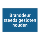 Branddeur steeds gesloten houden & Branddeur steeds gesloten houden