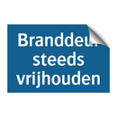 Branddeur steeds vrijhouden & Branddeur steeds vrijhouden & Branddeur steeds vrijhouden