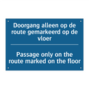 Doorgang alleen op de route gemarkeerd /.../ - Passage only on the route marked /.../