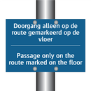 Doorgang alleen op de route gemarkeerd /.../ - Passage only on the route marked /.../