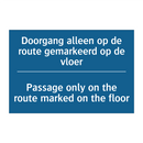 Doorgang alleen op de route gemarkeerd /.../ - Passage only on the route marked /.../