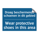 Draag beschermende schoenen in /.../ - Wear protective shoes in this /.../