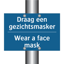 Draag een gezichtsmasker - Wear a face mask & Draag een gezichtsmasker - Wear a face mask