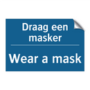 Draag een masker - Wear a mask & Draag een masker - Wear a mask & Draag een masker - Wear a mask