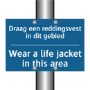 Draag een reddingsvest in dit /.../ - Wear a life jacket in this area /.../