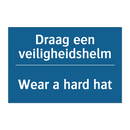 Draag een veiligheidshelm - Wear a hard hat & Draag een veiligheidshelm - Wear a hard hat