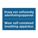 Draag een zelfstandig ademhalingsapparaat /.../ - Wear self-contained breathing /.../
