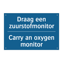 Draag een zuurstofmonitor - Carry an oxygen monitor