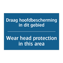 Draag hoofdbescherming in dit /.../ - Wear head protection in this area /.../