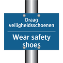 Draag veiligheidsschoenen - Wear safety shoes & Draag veiligheidsschoenen - Wear safety shoes
