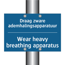Draag zware ademhalingsapparatuur /.../ - Wear heavy breathing apparatus