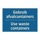 Gebruik afvalcontainers - Use waste containers & Gebruik afvalcontainers - Use waste containers