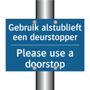 Gebruik alstublieft een deurstopper /.../ - Please use a doorstop
