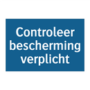 Controleer bescherming verplicht & Controleer bescherming verplicht