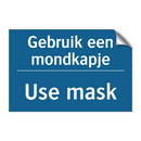 Gebruik een mondkapje - Use mask & Gebruik een mondkapje - Use mask